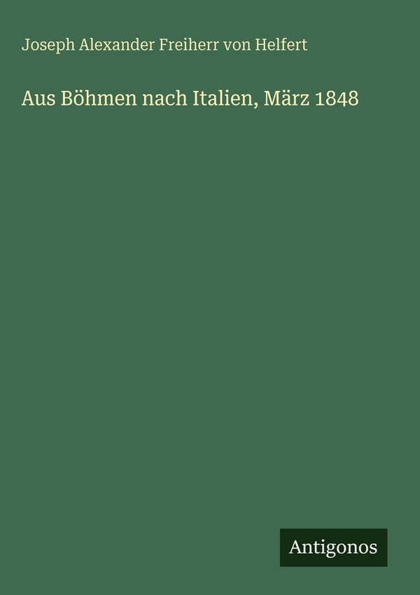Aus Böhmen nach Italien, März 1848 (Buch)