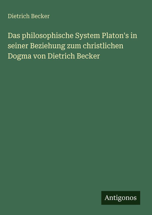 Das philosophische System Platons in seiner Beziehung zum christli...