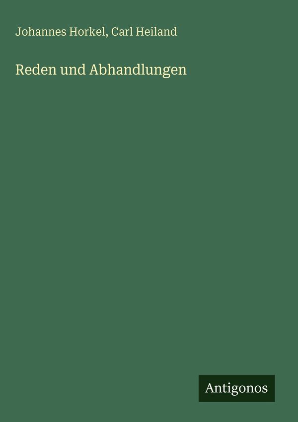 Reden und Abhandlungen - Johannes Horkel (Buch)