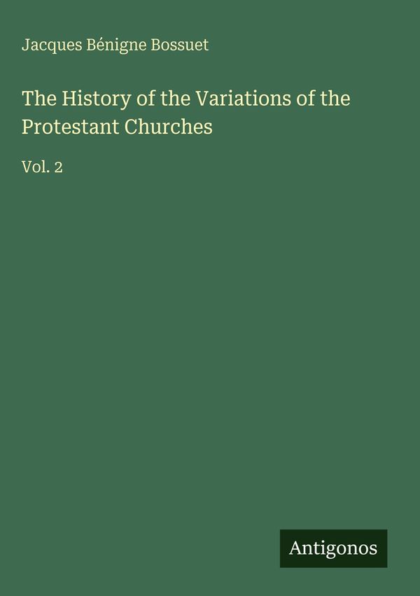 The History of the Variations of the Protestant Churches (Buch)