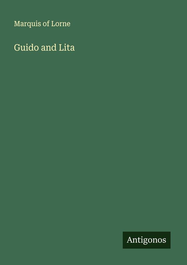 Guido and Lita - Marquis of Lorne (Buch)