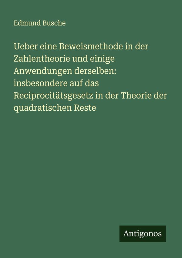 Ueber eine Beweismethode in der Zahlentheorie und einige Anwendunge...