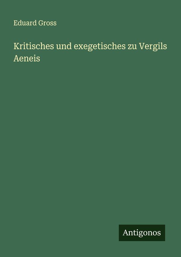 Kritisches und exegetisches zu Vergils Aeneis - Eduard Gross (Buch)