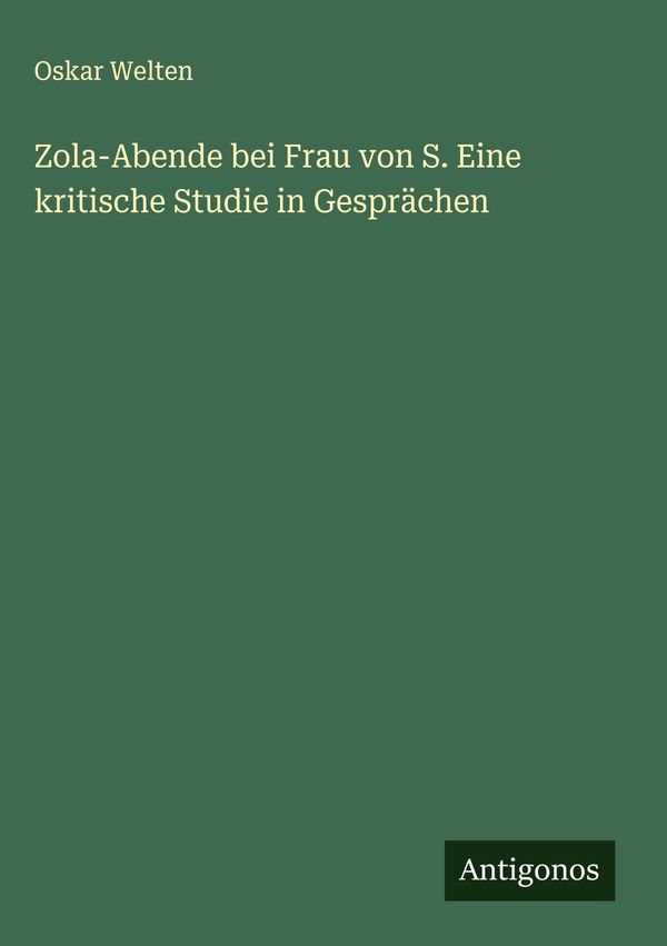 Zola-Abende bei Frau von S. Eine kritische Studie in Gesprächen (Buch)