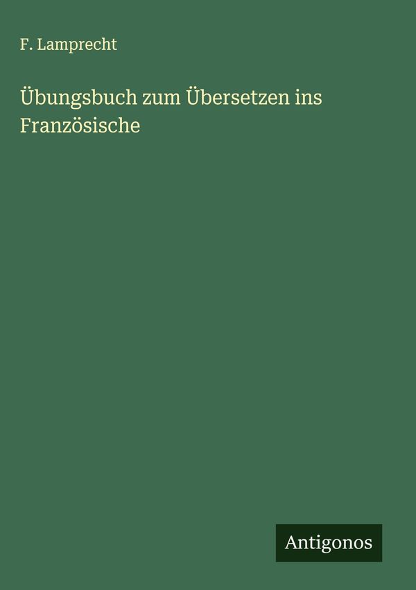 Übungsbuch zum Übersetzen ins Französische - F. Lamprecht (Buch)