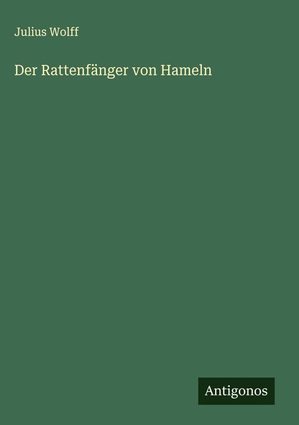 Der Rattenfänger von Hameln - Julius Wolff (Buch)