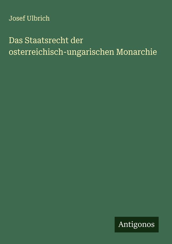 Das Staatsrecht der osterreichisch-ungarischen Monarchie (Buch)