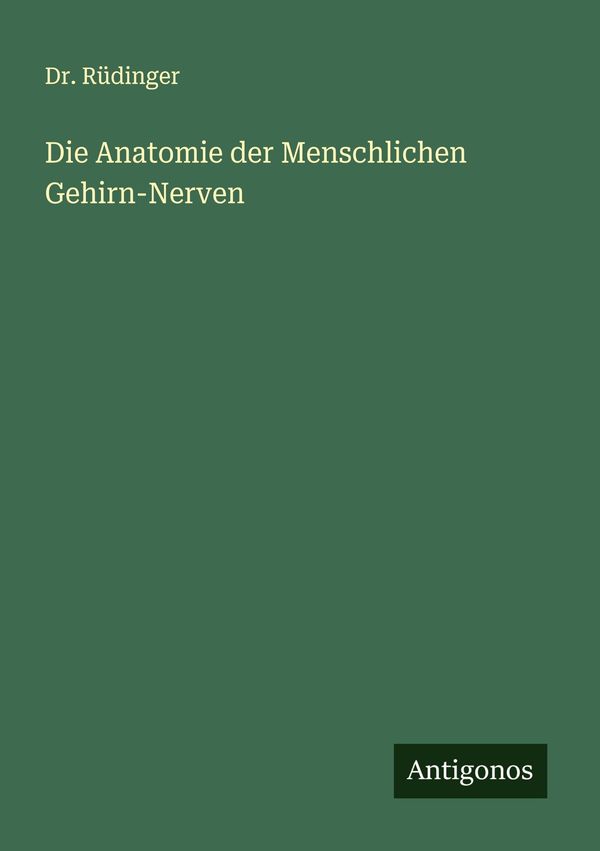 Die Anatomie der Menschlichen Gehirn-Nerven - Rüdinger (Buch)