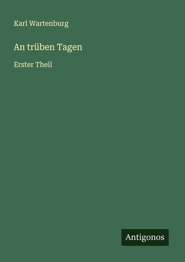 An trüben Tagen - Karl Wartenburg (Buch)
