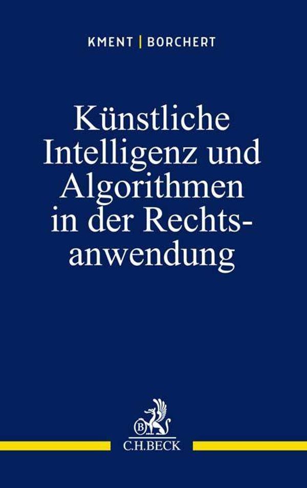 Künstliche Intelligenz und Algorithmen in der Rechtsanwendung (Buch)