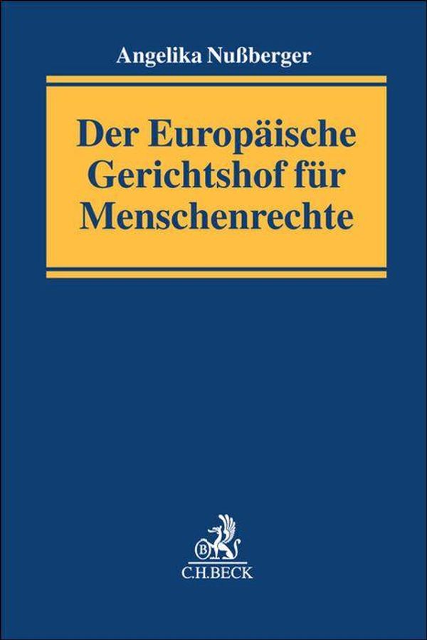 Der Europäische Gerichtshof für Menschenrechte - Angelika Nußberger