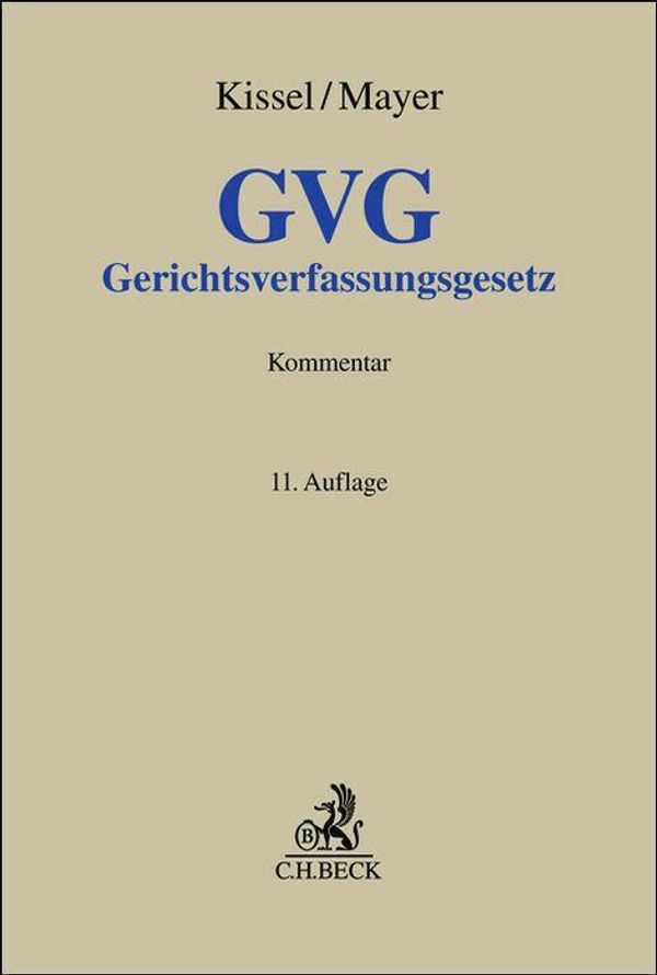 Gerichtsverfassungsgesetz. GVG - Otto Rudolf Kissel (Buch)