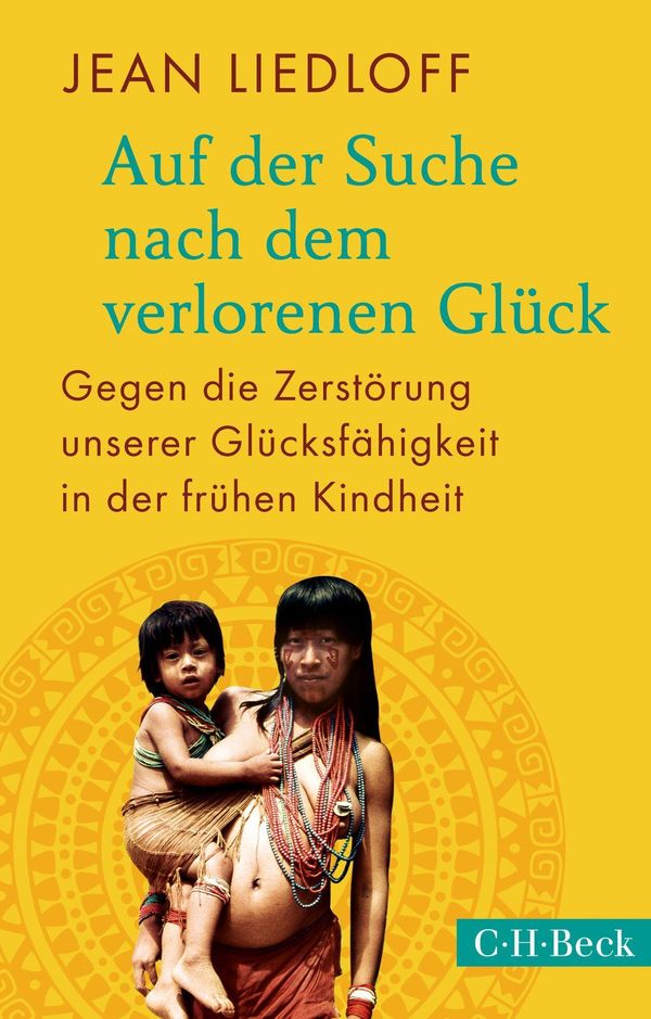 Auf der Suche nach dem verlorenen Glück - Jean Liedloff (Buch)