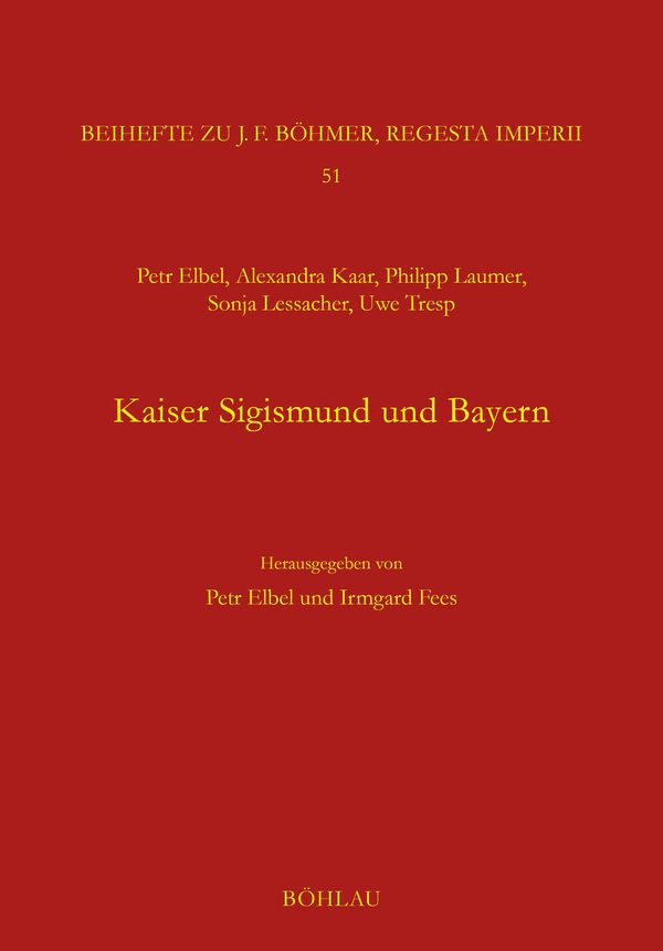 Kaiser Sigismund und Bayern. Eine kollektive Monographie - Petr Elbel