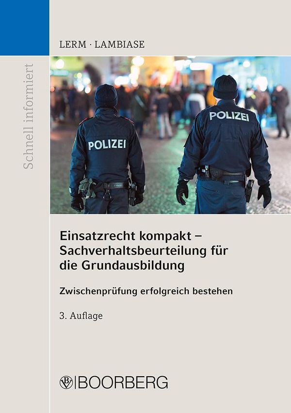 Einsatzrecht kompakt - Sachverhaltsbeurteilung für die Grundausbild...