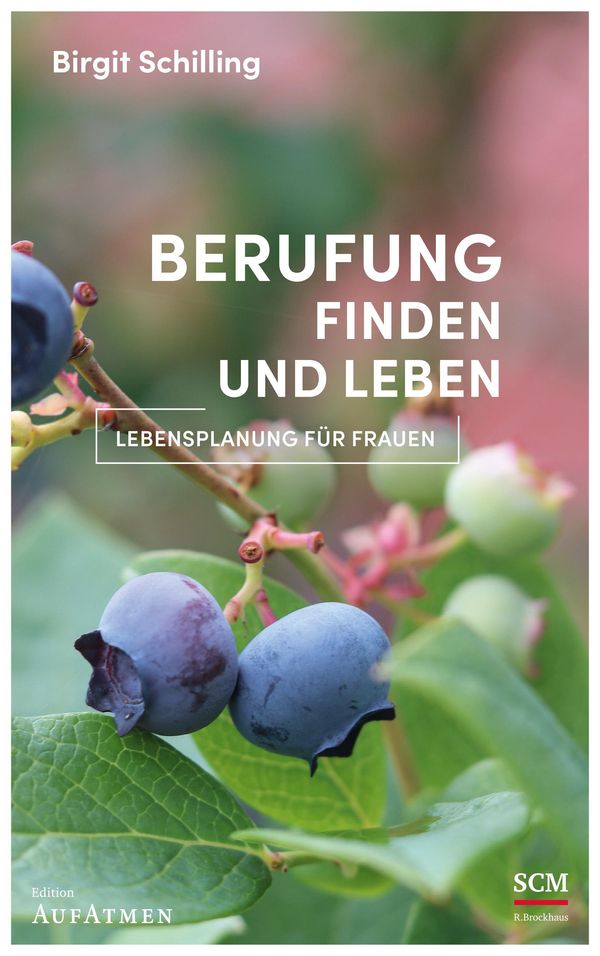 Berufung finden und leben - Birgit Schilling (Buch)