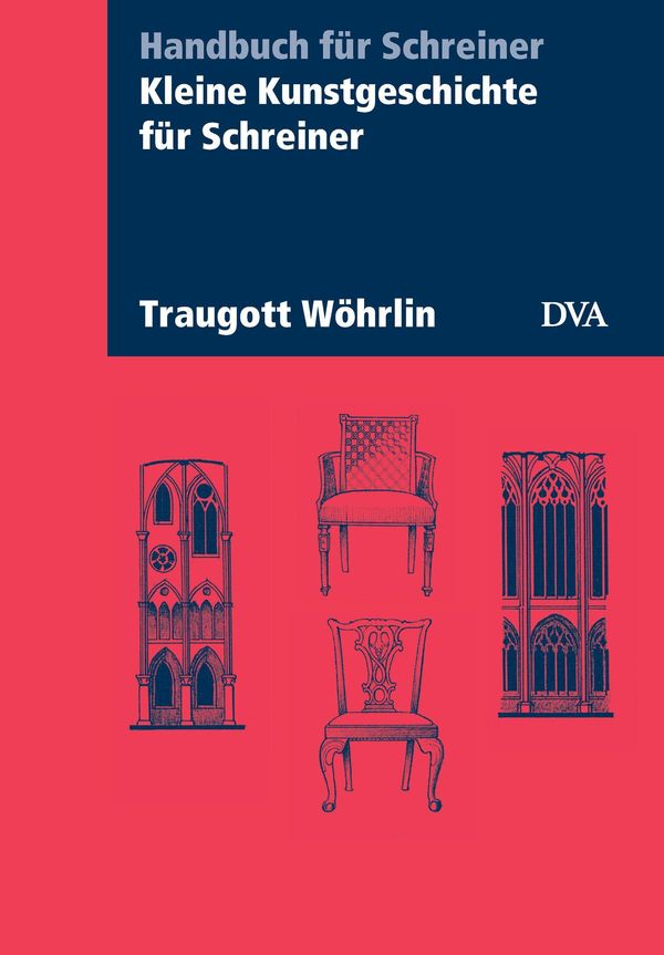Kleine Kunstgeschichte für Schreiner - Traugott Wöhrlin (Buch)