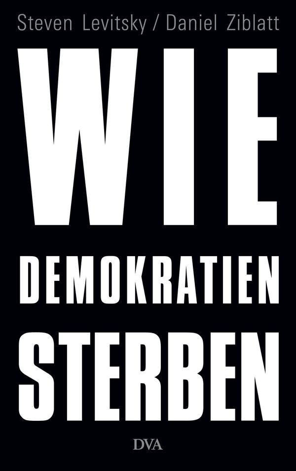 Wie Demokratien sterben - Steven Levitsky (Buch)