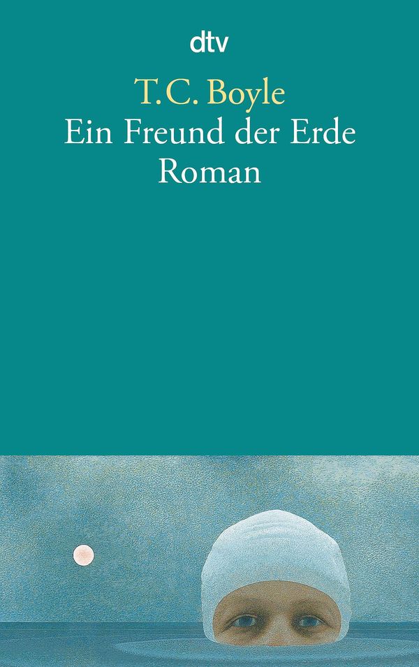 Ein Freund der Erde - T. C. Boyle (Buch)