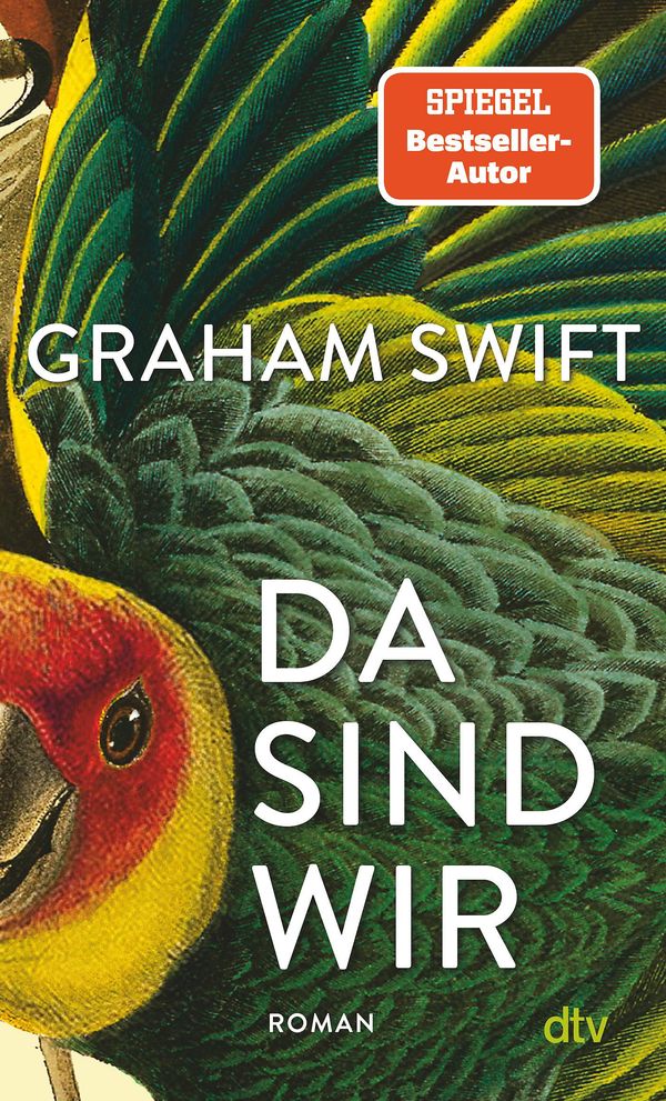 Da sind wir - Graham Swift (Buch)