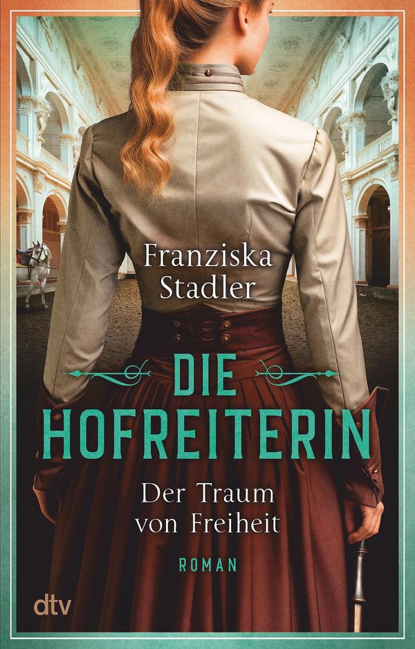 Die Hofreiterin - Der Traum von Freiheit - Franziska Stadler (Buch)