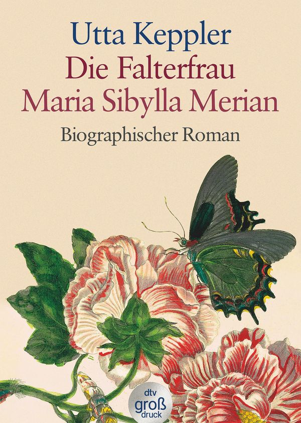 Die Falterfrau. Maria Sibylla Merian. Großdruck - Utta Keppler (Buch)