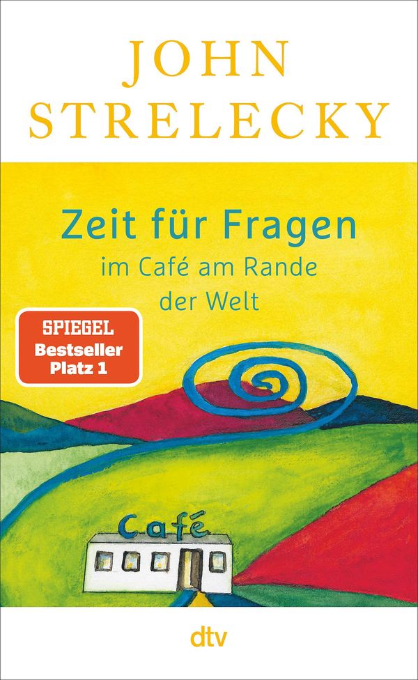 Zeit für Fragen im Café am Rande der Welt - John Strelecky (Buch)