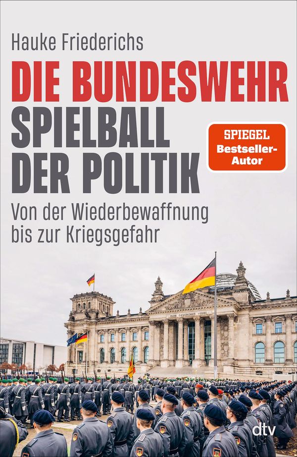 Die Bundeswehr - Spielball der Politik - Hauke Friederichs (Buch)