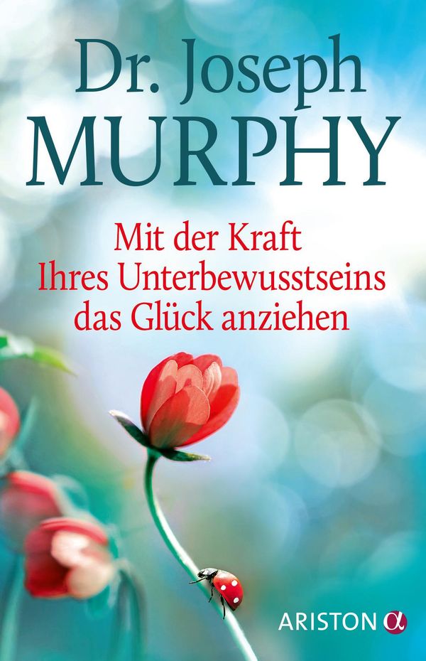 Mit der Kraft Ihres Unterbewusstseins das Glück anziehen (Buch)