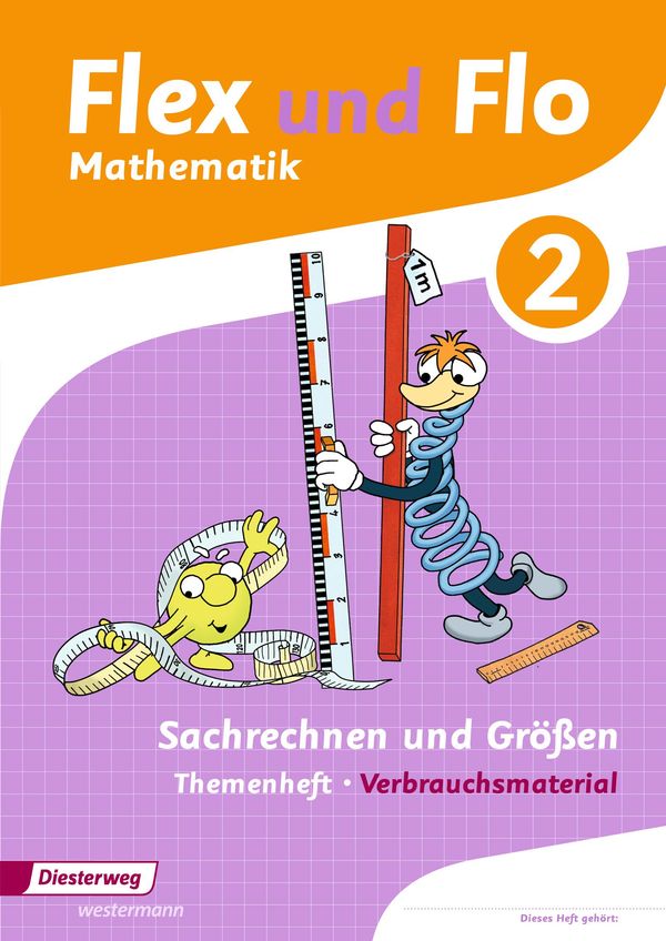 Flex und Flo. Themenheft Sachrechnen und Größen 2: Verbrauchsmateri...