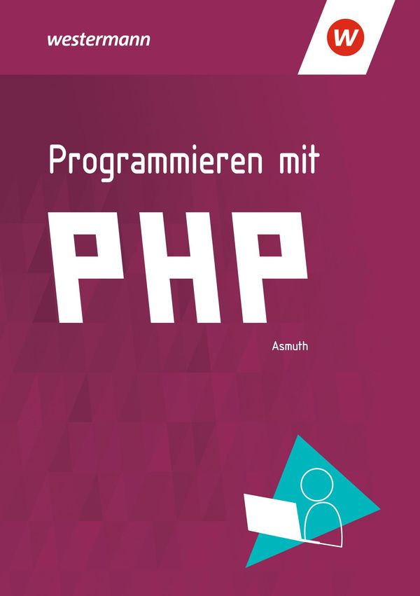 Programmieren mit PHP. Schulbuch - Markus Asmuth (Buch)