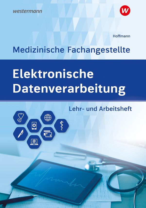 Elektronische Datenverarbeitung - Medizinische Fachangestellte. Leh...