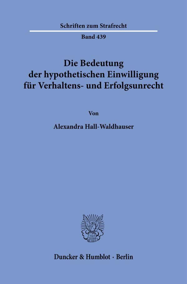 Die Bedeutung der hypothetischen Einwilligung für Verhaltens- und E...