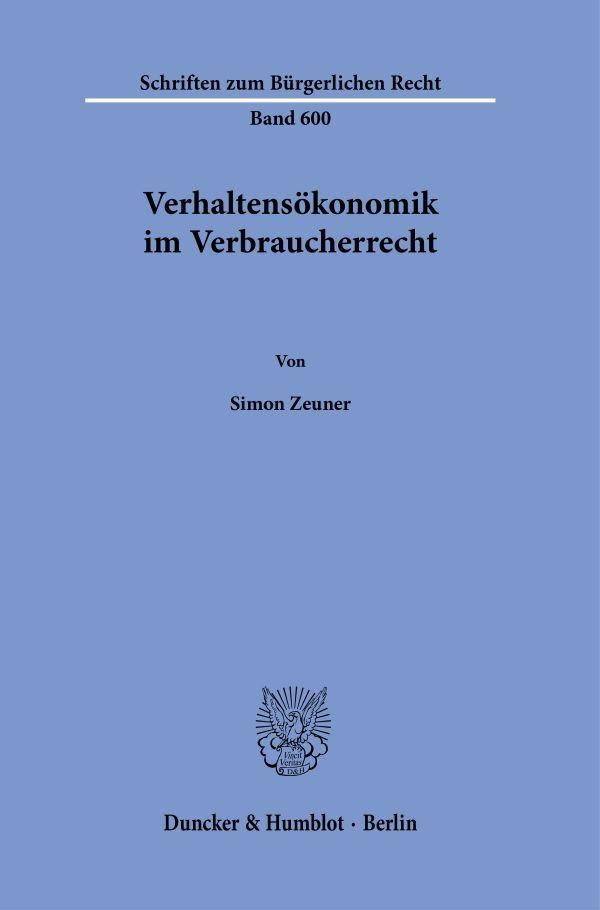 Verhaltensökonomik im Verbraucherrecht - Simon Zeuner (Buch)