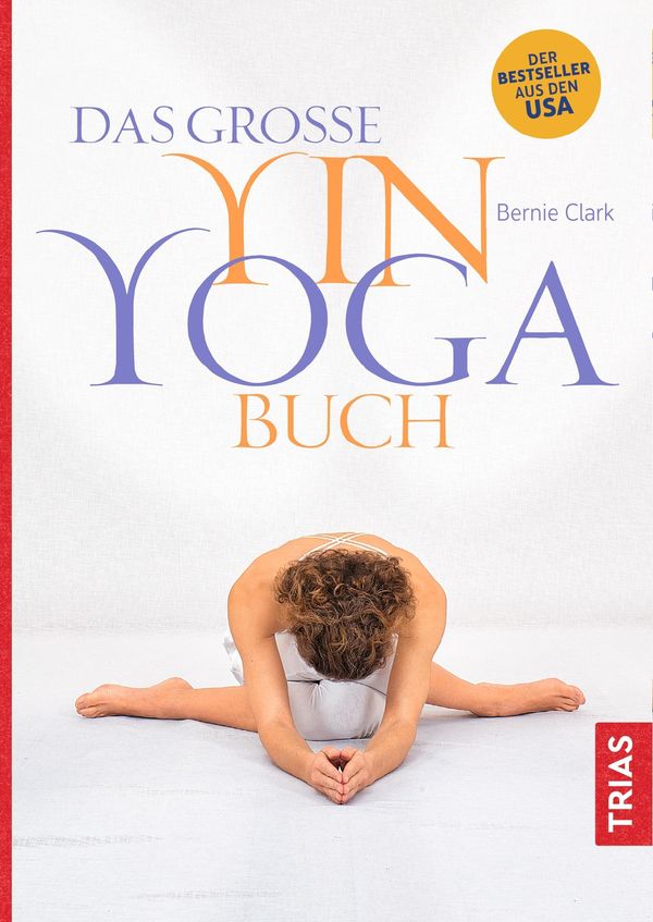 Das große Yin-Yoga-Buch - Bernie Clark (Buch)