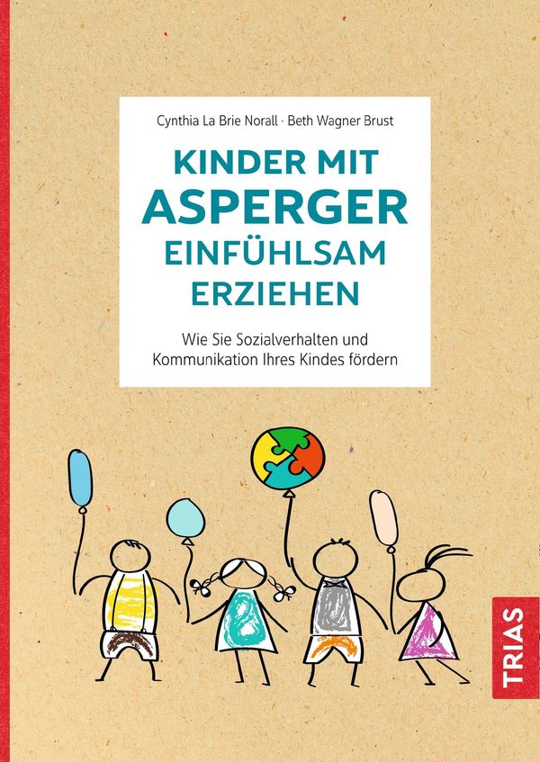 Kinder mit Asperger einfühlsam erziehen - Cynthia La Brie Norall