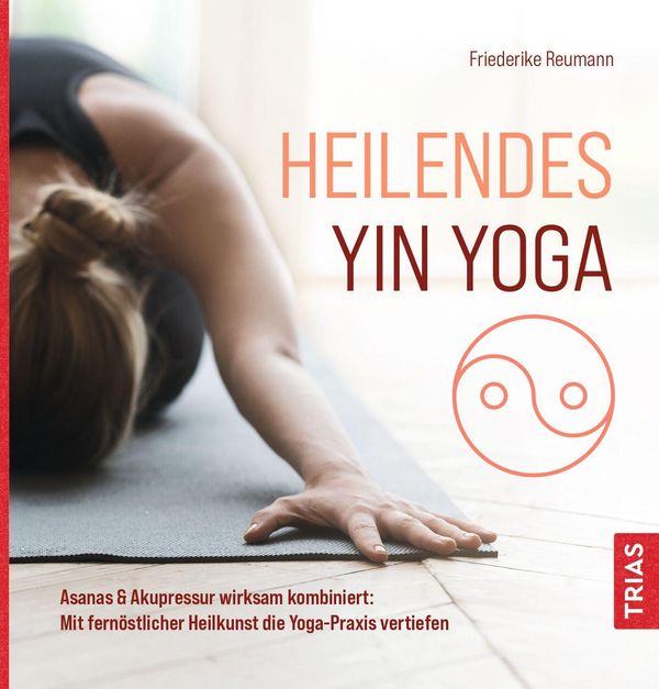 Heilendes Yin Yoga - Friederike Reumann (Buch)