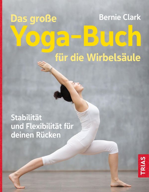 Das große Yoga-Buch für die Wirbelsäule - Bernie Clark (Buch)
