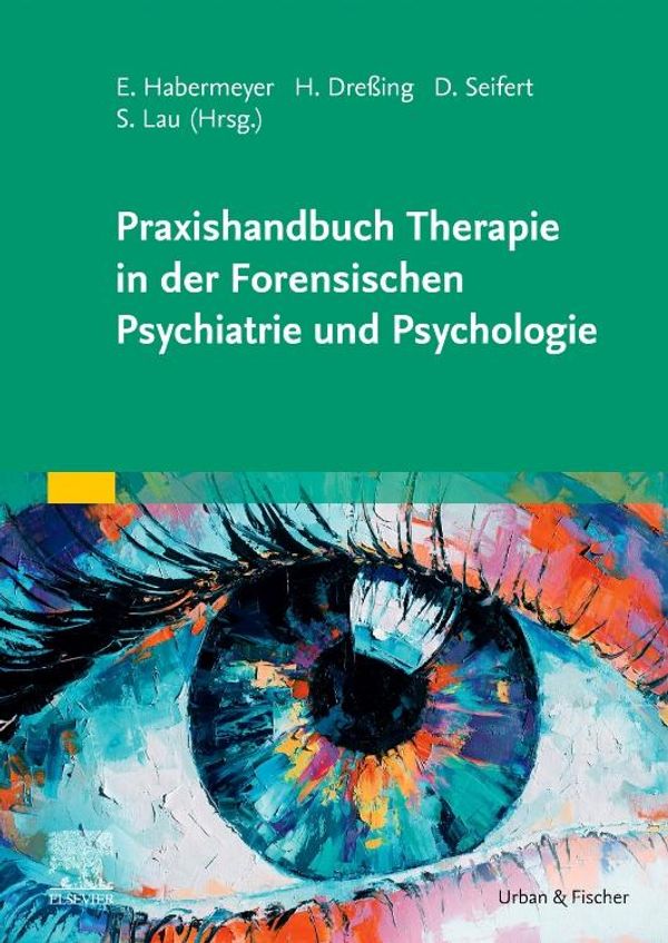 Praxishandbuch Therapie in der Forensischen Psychiatrie und Psychol...