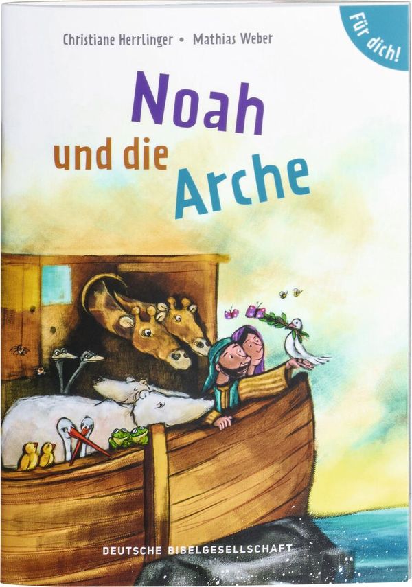 Noah und die Arche. Für dich! - Christiane Herrlinger (Buch)