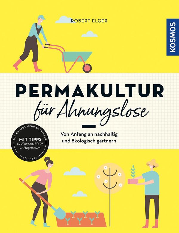 Permakultur für Ahnungslose - Robert Elger (Buch)