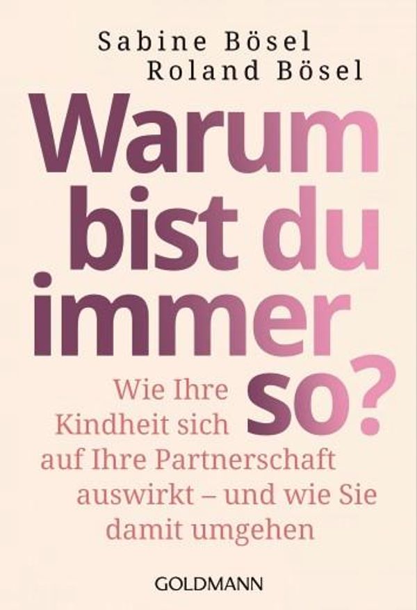 Warum bist du immer so? - Sabine Bösel (Buch)