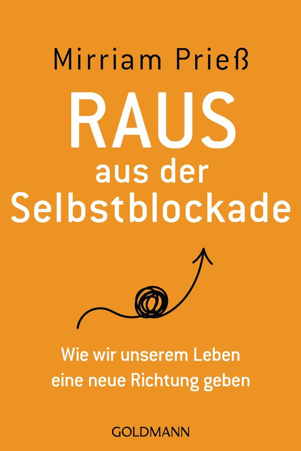 Raus aus der Selbstblockade - Mirriam Prieß (Buch)