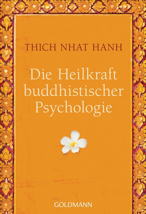 Die Heilkraft buddhistischer Psychologie - Thich Nhat Hanh (Buch)