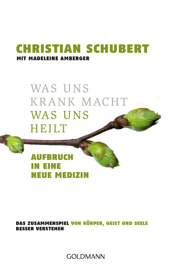 Was uns krank macht - Was uns heilt - Christian Schubert (Buch)