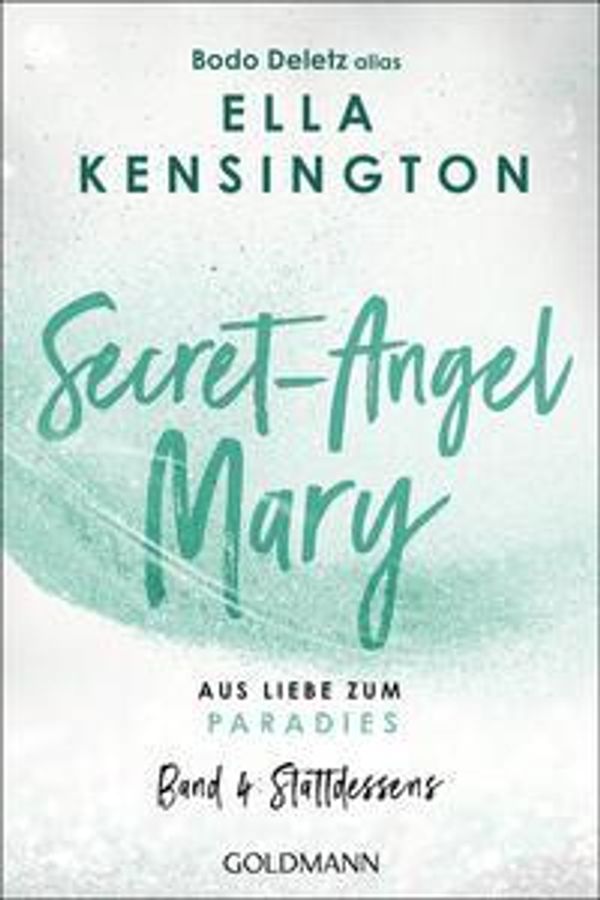Secret-Angel Mary - Aus Liebe zum Paradies (Buch)