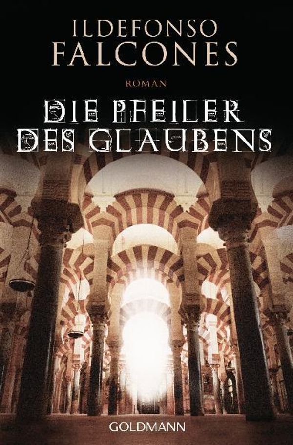 Die Pfeiler des Glaubens - Ildefonso Falcones (Buch)