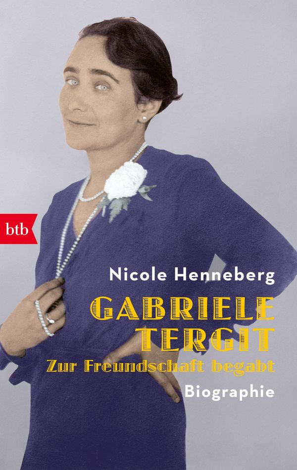 Gabriele Tergit. Zur Freundschaft begabt - Nicole Henneberg (Buch)