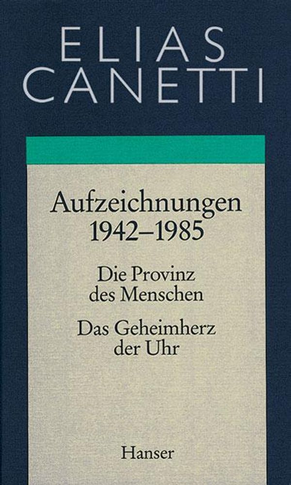 Gesammelte Werke 04. Aufzeichnungen 1942 - 1985 - Elias Canetti (Buch)