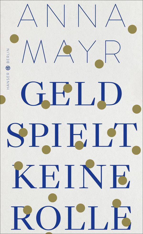 Geld spielt keine Rolle - Anna Mayr (Buch)